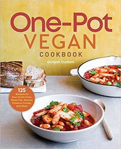 One-Pot Vegan Cookbook: 125 Recipes for Your Dutch Oven, Sheet Pan, Electric Pressure Cooker, and More