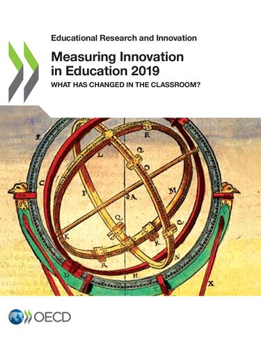 Educational Research and Innovation Measuring Innovation in Education 2019 What Has Changed in the Classroom?: What Has Changed in the Classroom?