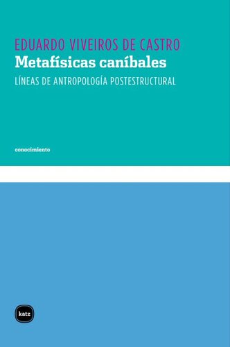 Metafísicas caníbales: Líneas de antropología postestructural