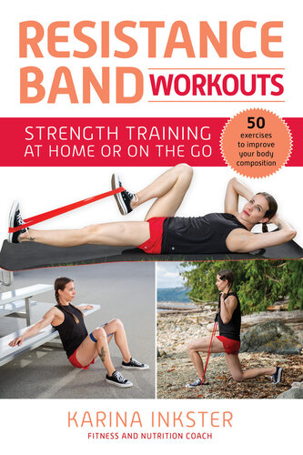 Resistance Band Workouts ; 50 Exercises for Strength Training at Home or On the Go