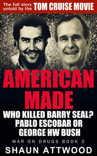 American Made: Who Killed Barry Seal? Pablo Escobar or George HW Bush