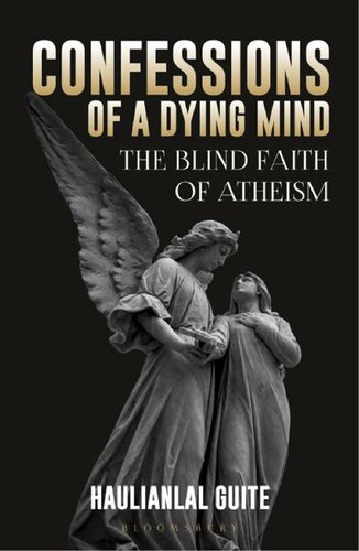 Confessions of a Dying Mind: The Blind Faith of Atheism