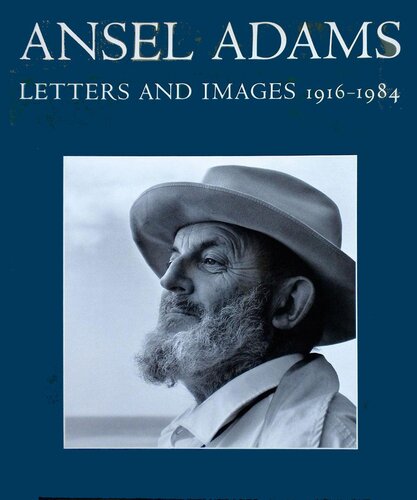 Ansel Adams: Letters and Images, 1916-1984