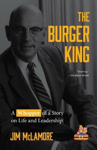 The Burger King: A Whopper of a Story on Life and Leadership