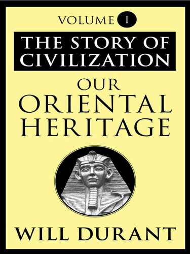 The Story of Civilization, Volume 1: Our Oriental Heritage (India, China & More)