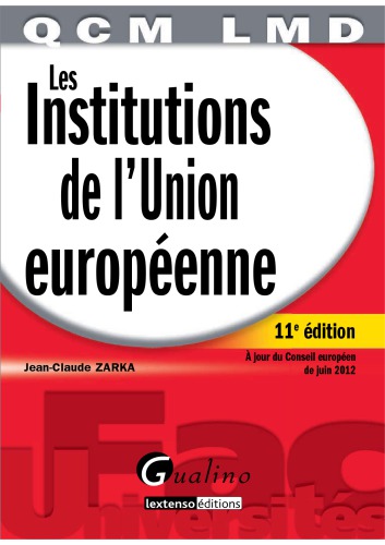 QCM - Les institutions de l’Union européenne : à jour du Conseil européen de juin 2012