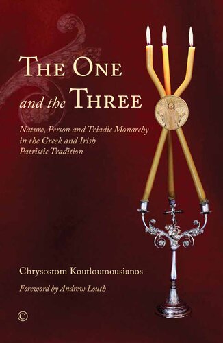 The One and the Three: Nature, Person and Triadic Monarchy in the Greek and Irish Patristic Tradition