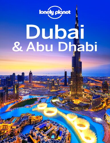 Lonely Planet Dubai and Abu Dhabi Travel Guide Andrea Schulte Peevers Jenny Walker Quintero Josephine 2015