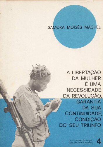 A libertação da mulher é uma necessidade da revolução, garantia da sua continuidade, condição do seu triunfo