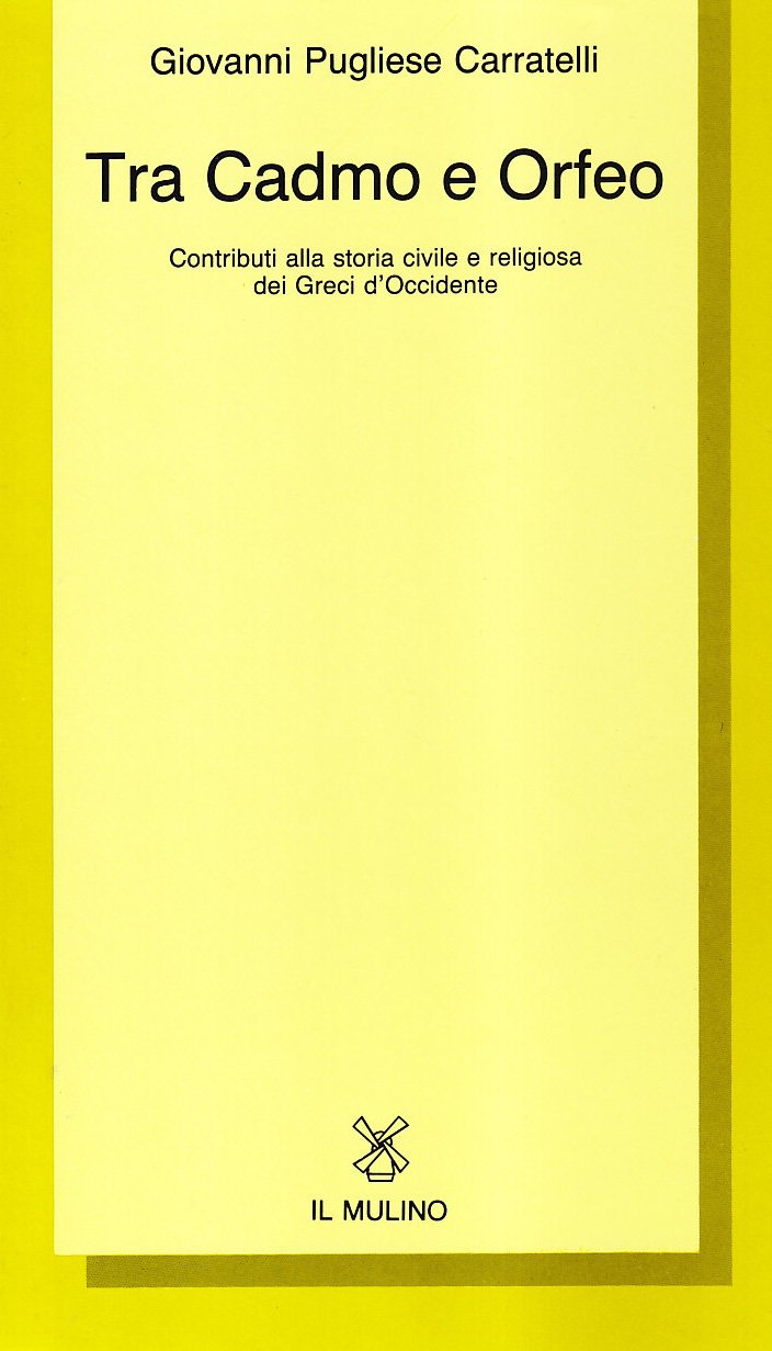 Tra Cadmo e Orfeo. Contributi alla storia civile e religiosa dei greci d'Occidente