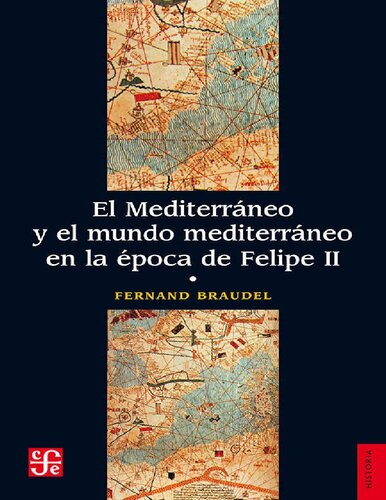 El Mediterráneo y el mundo mediterráneo en la época de Felipe II