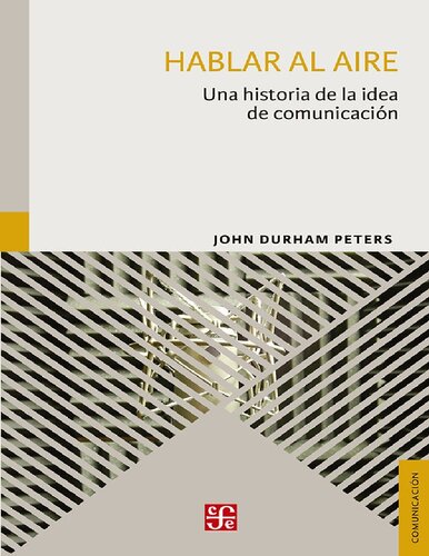 Hablar al aire. Una historia de la idea de comunicación