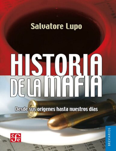 Historia de la mafia. Desde sus orígenes hasta nuestros días