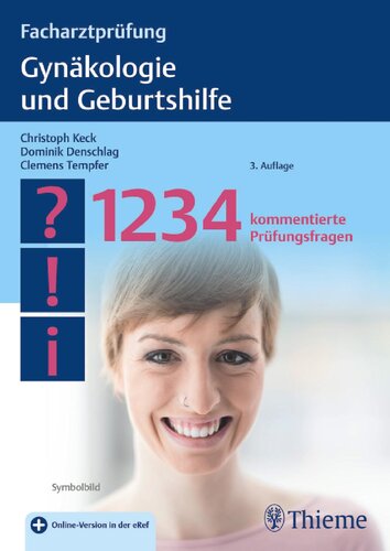 Facharztprüfung Gynäkologie und Geburtshilfe: 1234 kommentierte Prüfungsfragen