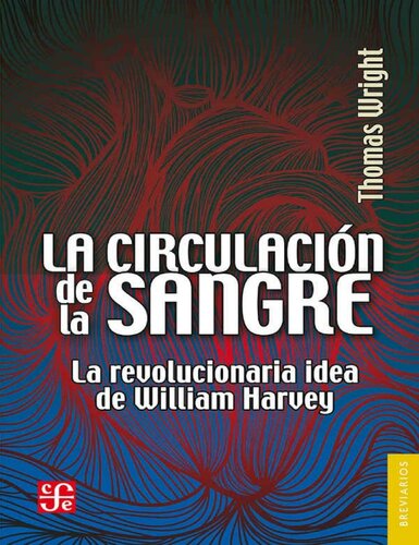 La circulación de la sangre. La revolucionaria idea de William Harvey