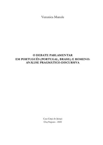 O debate parlamentar em português (Portugal, Brasil) e romeno ; análise pragmático-discursiva