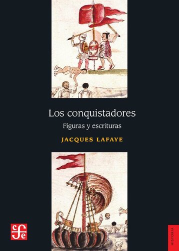 Los conquistadores. Figuras y escrituras