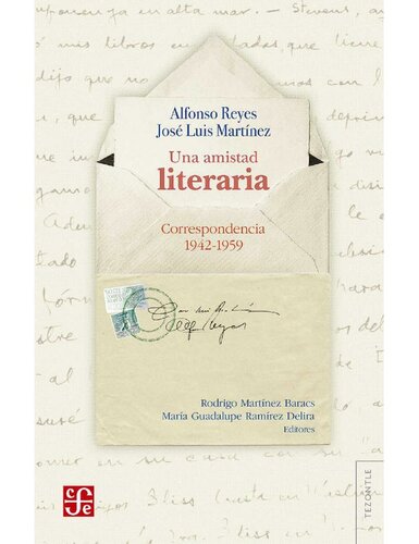 Una amistad literaria. Correspondencia 1942-1959 (Tezontle) (Spanish Edition)