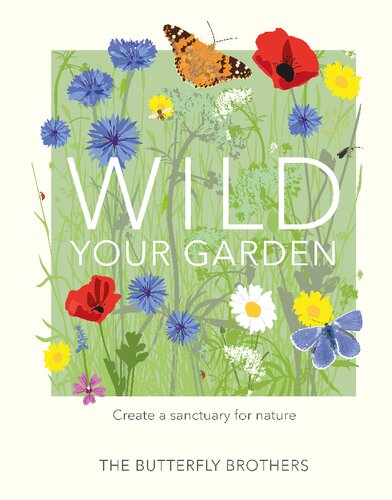 Wild Your Garden: Create a sanctuary for nature