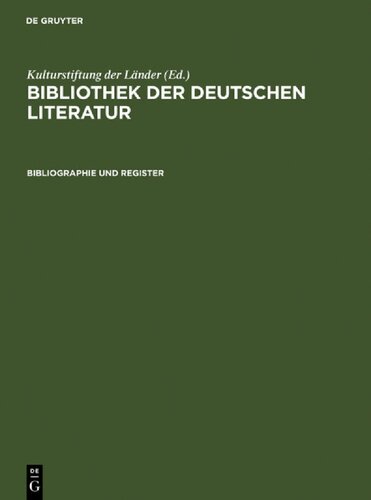 Bibliothek der deutschen Literatur : Bibliographie und Register