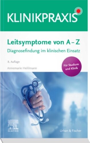 Leitsymptome von A - Z ; Diagnosefindung im klinischen Einsatz (KlinikPraxis)