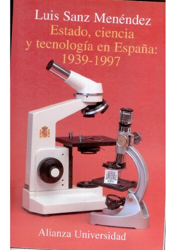 Estado, ciencia y tecnología en España: 1939-1997