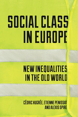 Social Class in Europe: New Inequalities in the Old World