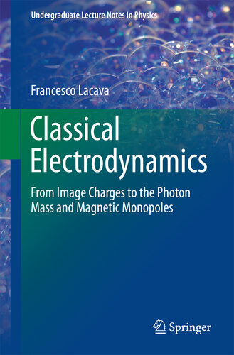 Classical Electrodynamics: From Image Charges to the Photon Mass and Magnetic Monopoles