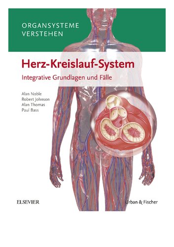 Organsysteme verstehen - Herz-Kreislauf-System: Integrative Grundlagen und Fälle