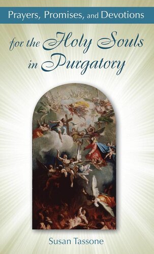 Prayers, Promises, and Devotions for the Holy Souls in Purgatory