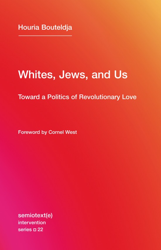 Whites, Jews, and Us: Toward a Politics of Revolutionary Love