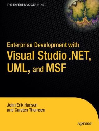 Enterprise development with Visual Studio .NET, UML, and MSF