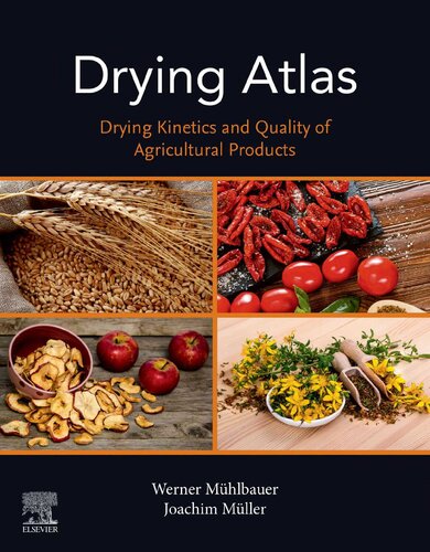 Drying Atlas: Drying Kinetics and Quality of Agricultural Products