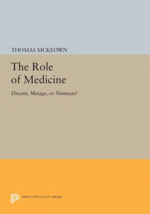 The Role of Medicine ; Dream, Mirage, or Nemesis?