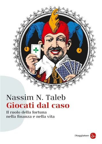 Giocati dal caso. Il ruolo della fortuna nella finanza e nella vita