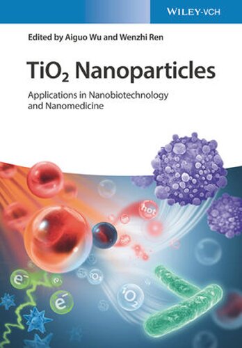 TiO2 Nanoparticles: Applications in Nanobiotechnology and Nanomedicine