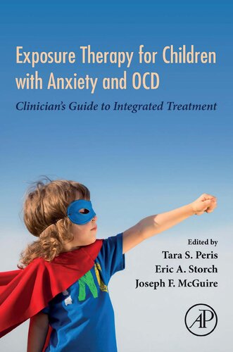 Exposure Therapy for Children with Anxiety and OCD: Clinician's Guide to Integrated Treatment