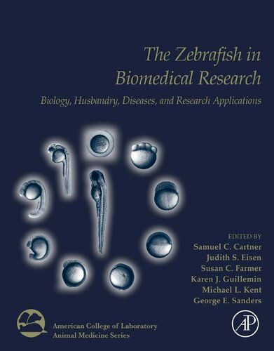 The Zebrafish in Biomedical Research: Biology, Husbandry, Diseases, and Research Applications (American College of Laboratory Animal Medicine)