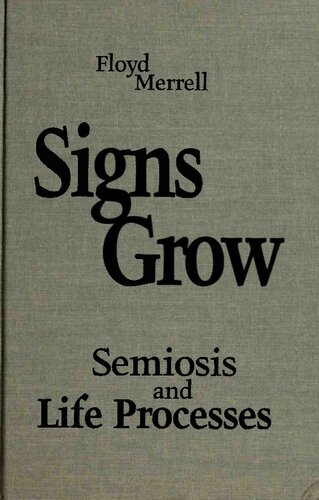 Signs Grow: Semiosis and Life Processes