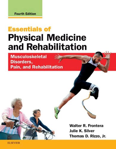 Essentials of Physical Medicine and Rehabilitation: Musculoskeletal Disorders, Pain, and Rehabilitation, 4e