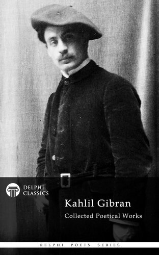 Delphi Collected Poetical Works of Kahlil Gibran (Illustrated) (Delphi Poets Series Book 72)