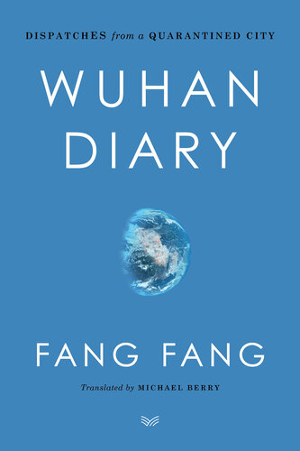 Wuhan Diary: Dispatches from a Quarantined City