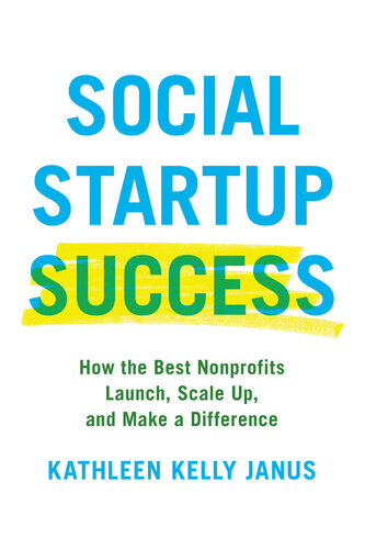 Social Startup Success: How the Best Nonprofits Launch, Scale Up, and Make a Difference