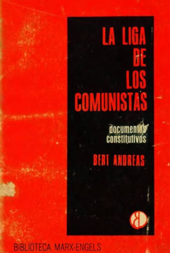 La Liga de Los Comunistas - Documentos Constitutivos