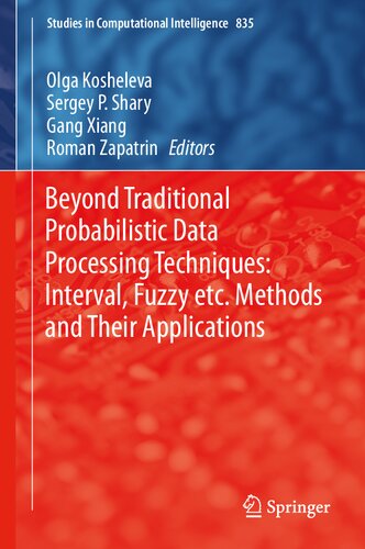 Beyond Traditional Probabilistic Data Processing Techniques: Interval, Fuzzy etc. Methods and Their Applications