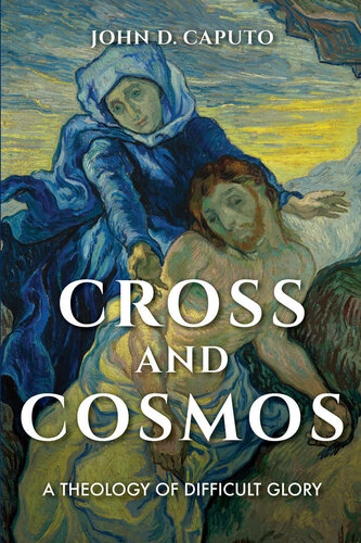 Cross and Cosmos: A Theology of Difficult Glory