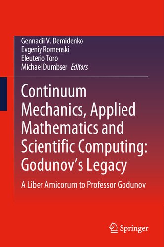 Continuum Mechanics, Applied Mathematics and Scientific Computing: Godunov's Legacy; A Liber Amicorum to Professor Godunov