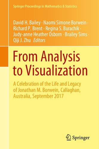 From Analysis to Visualization: A Celebration of the Life and Legacy of Jonathan M. Borwein, Callaghan, Australia, September 2017 (Springer Proceedings in Mathematics & Statistics)