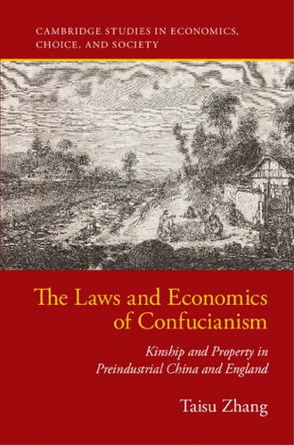 The Laws and Economics of Confucianism Kinship and Property in Preindustrial China and England