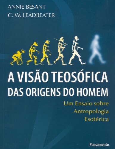 A Visão Teosófica das Origens do Homem (Em Portuguese do Brasil)